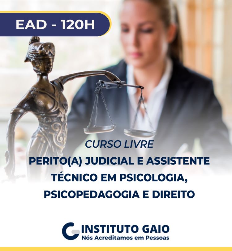 Perito(a) Judicial e Assistente Técnico em Psicologia, Psicopedagogia e Direito – 120h