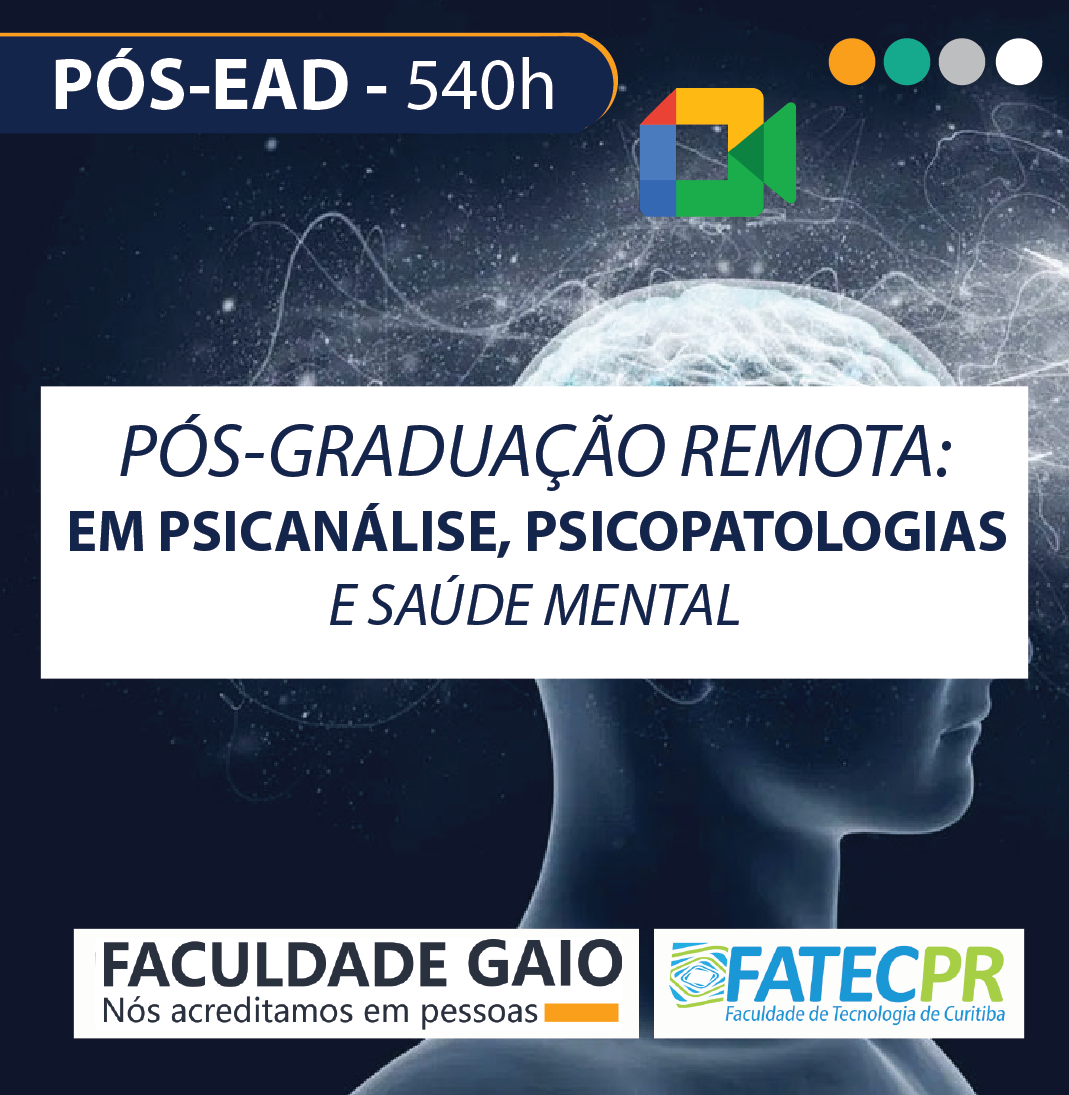 PÓS-GRADUAÇÃO EM PSICANÁLISE, PSICOPATOLOGIA E SAÚDE MENTAL – 540H – REMOTA