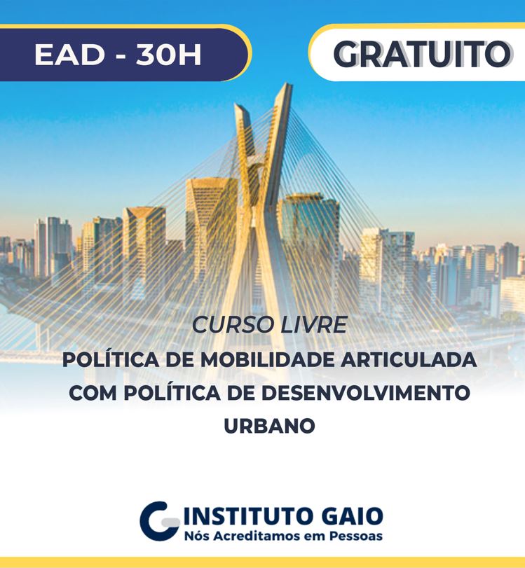 Política de Mobilidade Articulada com Política de Desenvolvimento Urbano – 30h
